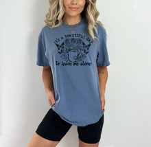 Load image into Gallery viewer, It’s a Beautiful Day To Leave Me Alone Solid Color T-shirt