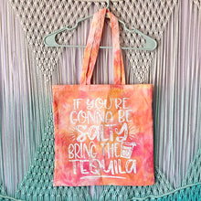 Load image into Gallery viewer, If you’re going to be salty, bring the tequila Reusable Grocery Tote Bag